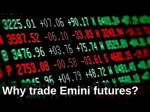 Why Trade Emini Futures?