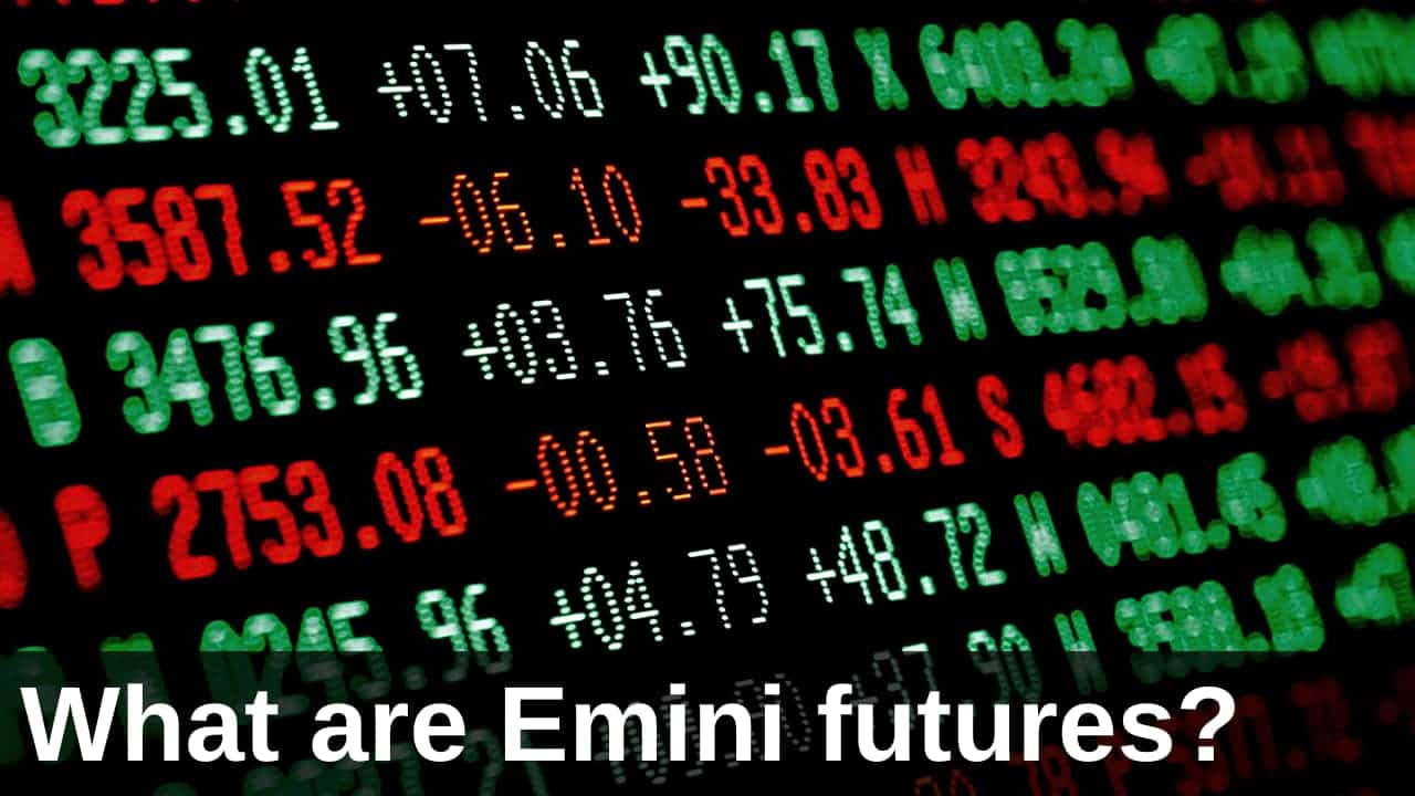 what are emini futures why trade emini futures