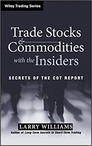 Trade Stocks & Commodities with the Insiders by Larry Williams