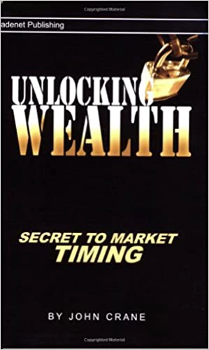 unlocking wealth: secret to market timing by john crane