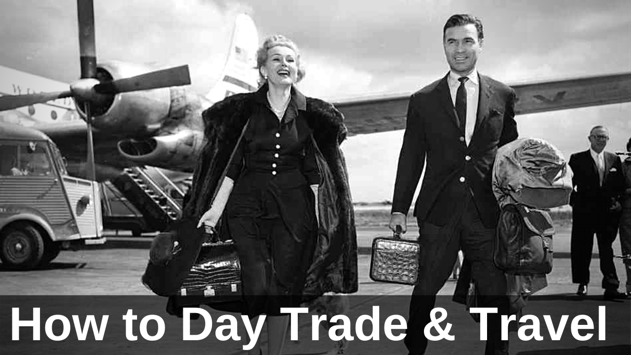 how to day trade and travel