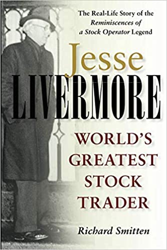 jesse livermore: world's greatest stock trader by richard smitten