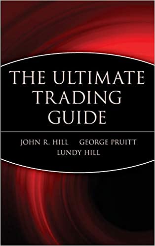 the ultimate trading guide by john hill, george pruitt & lundy hill